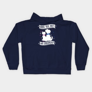 Have You Met My (Cat and Dog) Children? Kids Hoodie